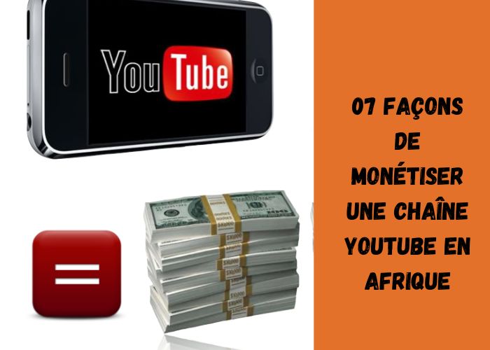 monétiser une chaîne youtube en afrique
